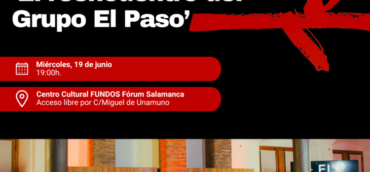 Proyección ‘El reencuentro del Grupo El Paso’ este miércoles en el Centro Cultural FUNDOS Fórum Salamanca
