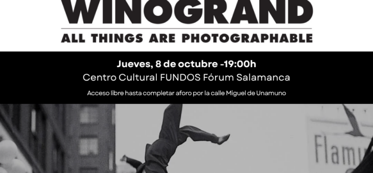 Cinefórum “Garry Winogrand: All Things are Photographable” en Fundos Fórum Salamanca
